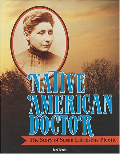 Native American Doctor: The Story of Susan Laflesche Picotte (Trailblazer Biographies)