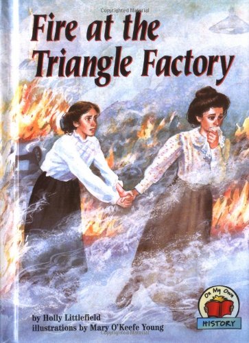 Fire at the Triangle Factory (Carolrhoda on My Own Books)