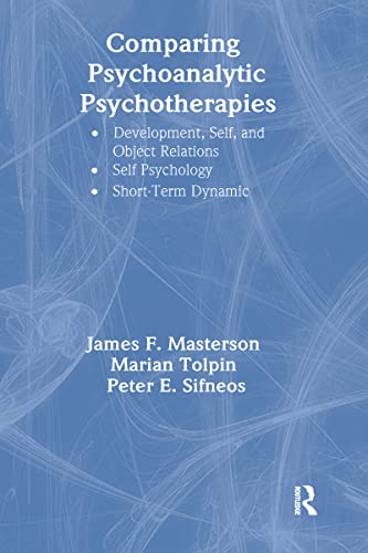 Comparing Psychoanalytic Psychotherapies: Development: Developmental Self & Object Relations Self Psychology Short Term Dynamic