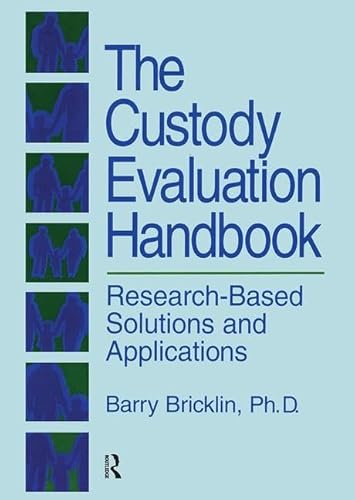 The Custody Evaluation Handbook: Research Based Solutions & Applications