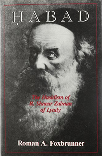 Habad: The Hasidism of R. Shneur Zalman of Lyady