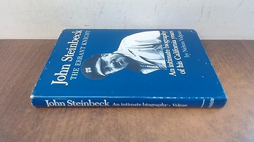 John Steinbeck, the errant knight: An intimate biography of his California years
