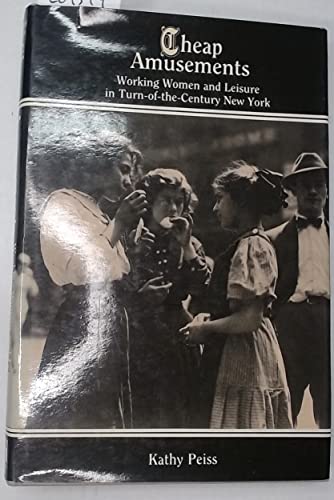 Cheap Amusements:Working Women & Leisure in Turn-of-the-Century New York