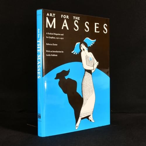 Art for the Masses: A Radical Magazine and Its Graphics, 1911-1917