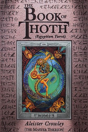 The Book of Thoth: A Short Essay on the Tarot of the Egyptians Being the Equinox Volume III No. V