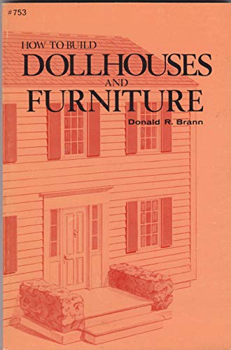How to Build Doll Houses and Furniture