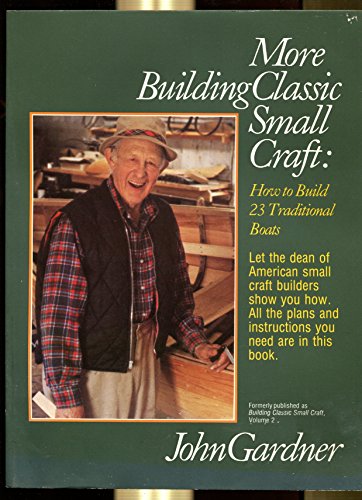 More Building Classic Small Craft: How to Build 23 Traditional Boats