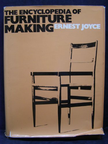 Encyclopedia of furniture making by Ernest Joyce (1970-05-03)