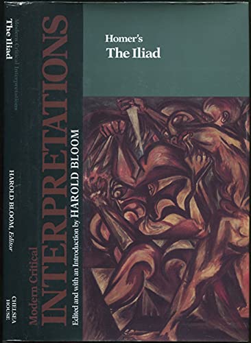 Homer's the Iliad (Modern Critical Interpretations)