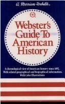 Webster's Guide to American History: A Chronological Geographical and Biographical Survey and Compendium