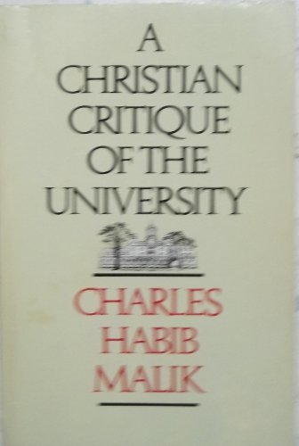 A Christian critique of the university (Pascal lectures on Christianity and the university)