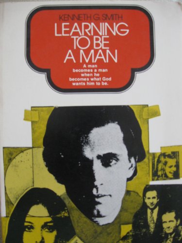 Learning to be a man: A man becomes a man when he becomes what God wants him to be