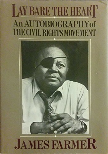 Lay Bare the Heart: An Autobiography of the Civil Rights Movement