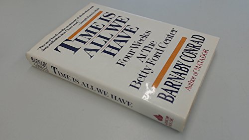 Time Is All We Have: Four Weeks at the Betty Ford Center