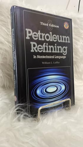 Petroleum Refining in Nontechnical Language Third Edition (Pennwell Nontechnical Series)