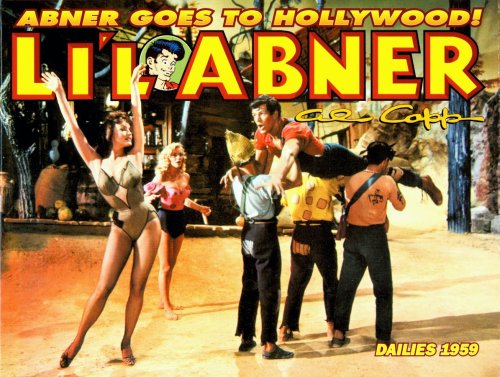 Li'l Abner: Dailies, Vol. 25: 1959 - Abner Goes to Hollywood