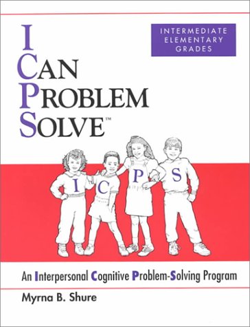 I Can Problem Solve: An Interpersonal Cognitive Problem-Solving Program Intermediate Elementary Grad