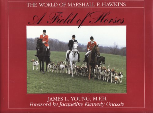 A Field of Horses: The World of Marshall P. Hawkins