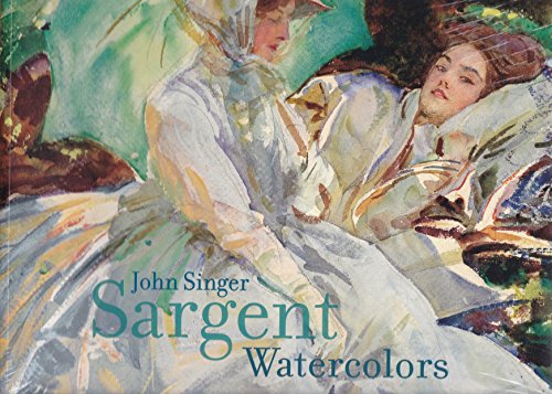 John Singer Sargent Watercolors: Exhibition Catalog