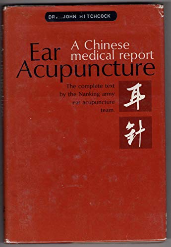 Ear acupuncture;: The complete text by the Nanking army ear acupuncture team