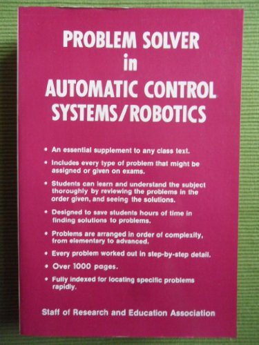 Automatic Control Systems / Robotics Problem Solver (Problem Solvers Solution Guides)