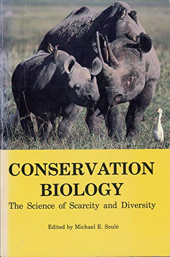 Conservation Biology: The Science of Scarcity and Diversity
