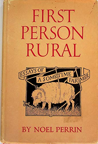 First Person Rural: Essays of a Sometime Farmer