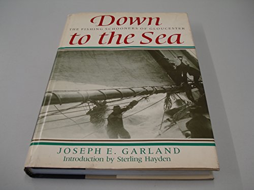 Down to the sea: The fishing schooners of Gloucester