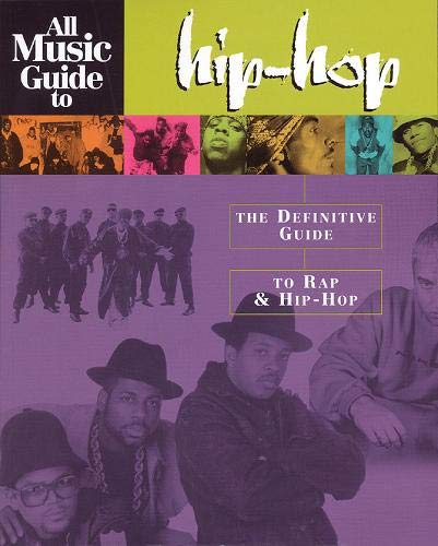 All Music Guide to Hip-Hop: The Definitive Guide to Rap and Hip-Hop