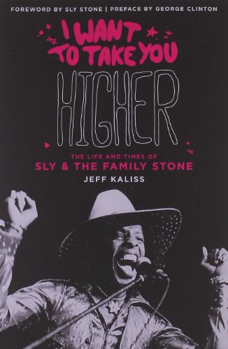 I Want to Take You Higher: The Life and Times of Sly & the Family Stone