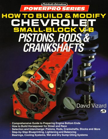 How to Build & Modify Chevrolet Small-Block V-8 Pistons, Rods & Crankshafts (Powerpro Series)
