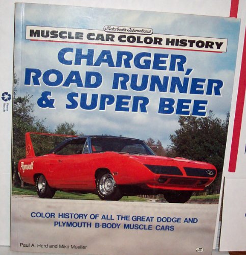 Charger, Road Runner, and Super Bee (Motorbooks International Muscle Car Color History)