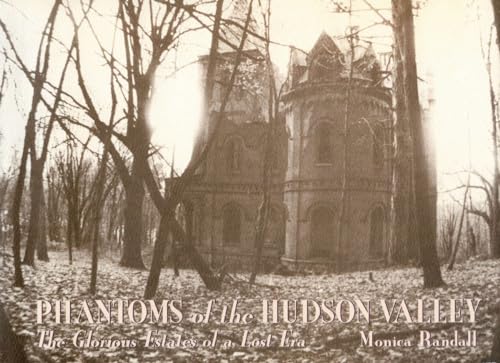 Phantoms of the Hudson Valley: The Glorious Estates of a Lost Era