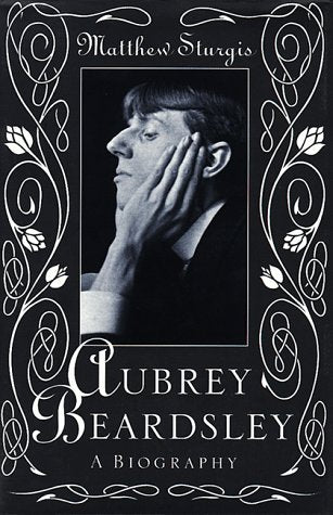 Aubrey Beardsley: A Biography