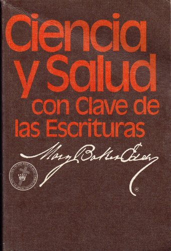 Ciencia Y Salud: Con Clave De Las Escrituras (Spanish and English Edition)