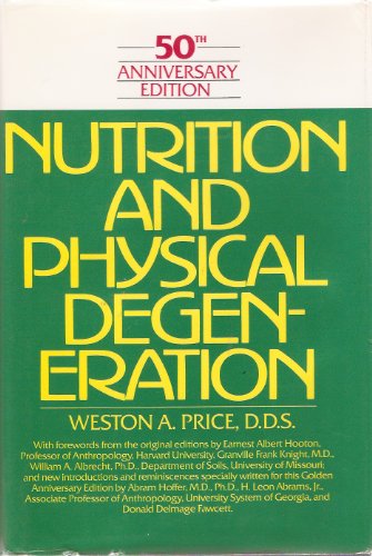 Nutrition and Physical Degeneration: A Comparison of Primitive and Modern Diets and Their Effects