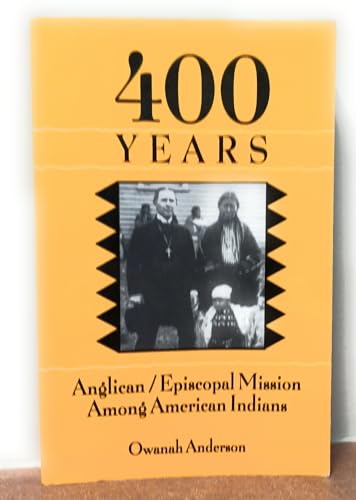 400 Years: Anglican/Episcopal Mission Among American Indians