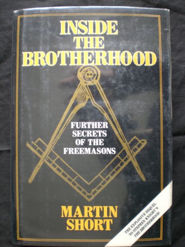 Inside the Brotherhood: Further Secrets of the Freemasons