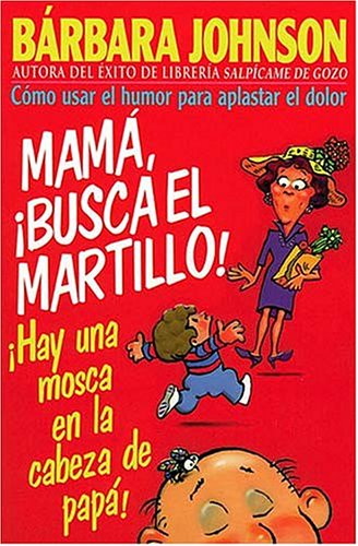¡mamá, Busca El Martillo! ¡hay Una Mosca En La Cabeza De Papá!