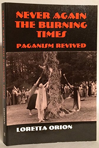 Never Again: The Burning Times : Paganism Revived