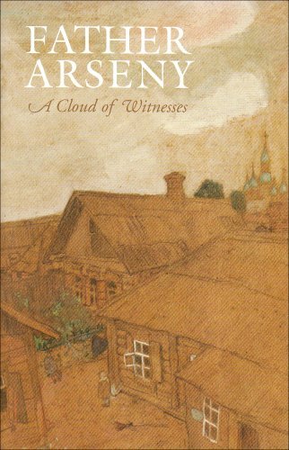 Father Arseny: A Cloud of Witnesses