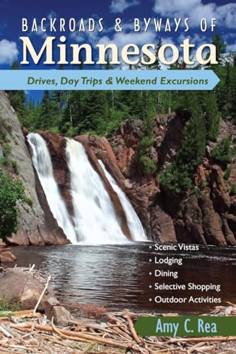 Backroads & Byways of Minnesota: Drives, Day Trips & Weekend Excursions
