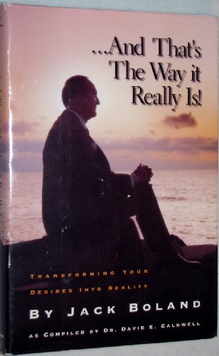 ...And That's the Way It Really Is!: Transforming Your Ideas Into Reality