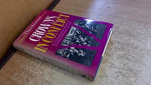 Crowns in Conflict: The Triumph and the Tragedy of European Monarchy, 1910-1918