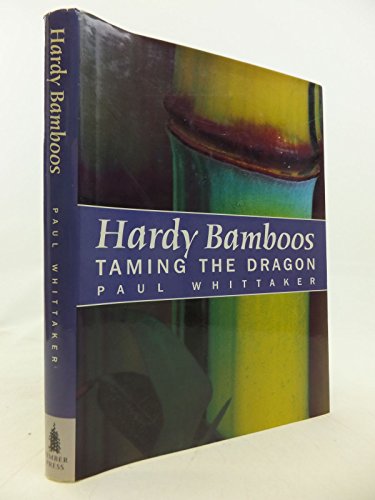 Hardy Bamboos: Taming The Dragon