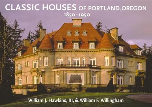 Classic Houses of Portland, Oregon, 1850–1950