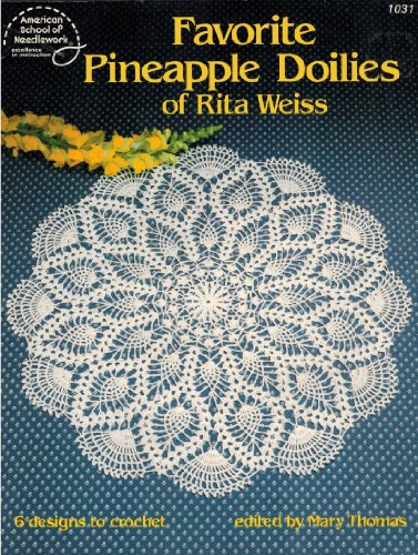Favorite Pineapple Doilies of Rita Weiss - 6 Designs to Crochet - American School of Needlework