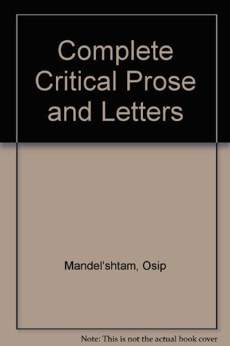 Mandelstam: The complete critical prose and letters