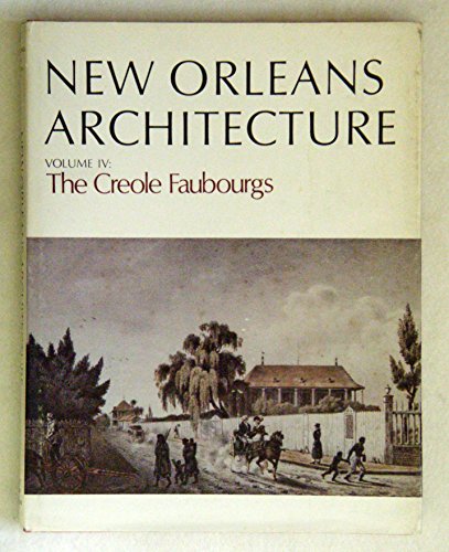 New Orleans Architecture: The Creole Faubourgs