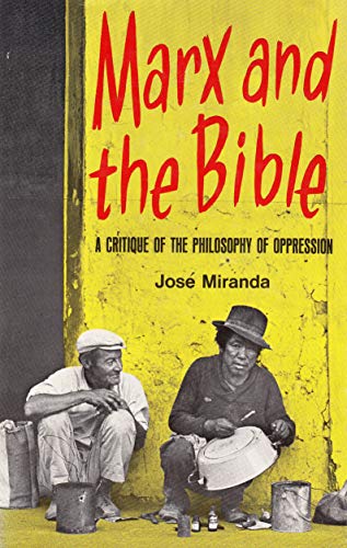 Marx and the Bible: A critique of the philosophy of oppression